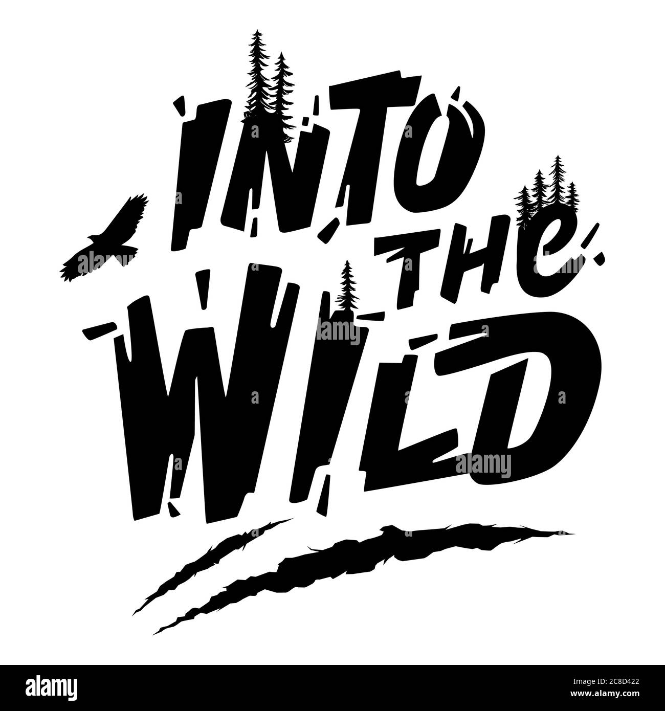 Hand-drawn type lettering. Inscription Into the Wild with a silhouette of Pine Trees, Hawk, and bear claws scratch. Design for a t-shirt, postcard Stock Vector