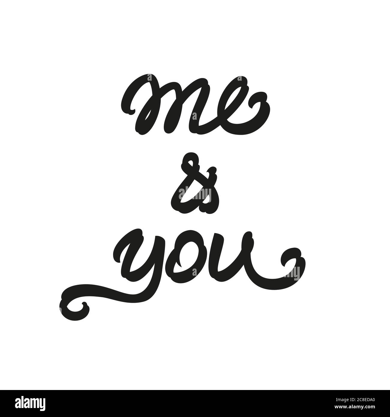 Me and you - modern brush calligraphy for card, poster. Ink illustration on white background Stock Vector