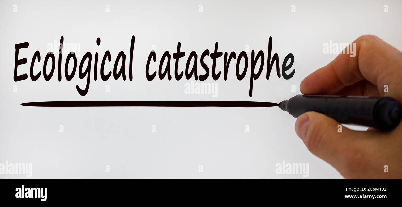 Hand writing 'ecological catastrophy', isolated on beautiful white background. Concept. Stock Photo