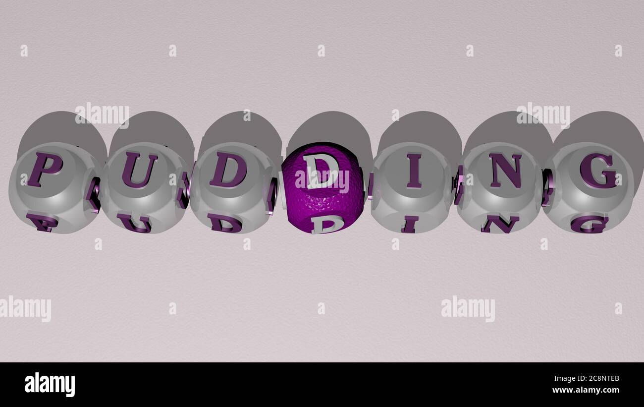 combination of PUDDING built by cubic letters from the top perspective ...