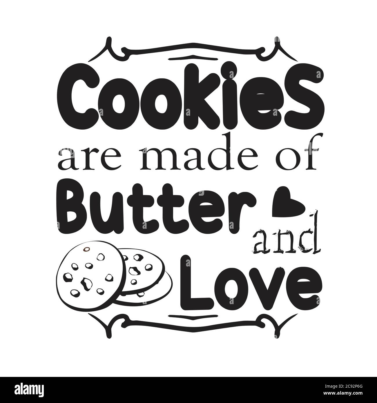 Chocolate chip quote. All you need is love and cookies Stock Vector