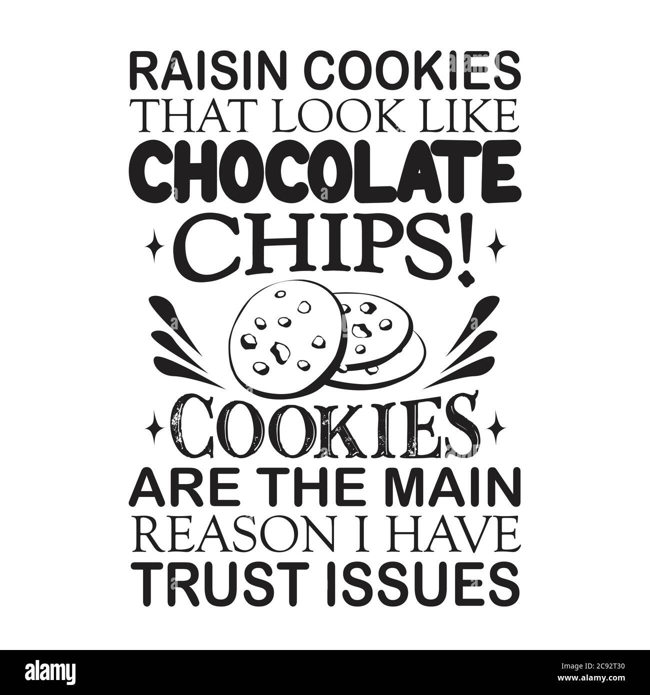 Chocolate chip quote. Raisin cookies that look like chocolate chips