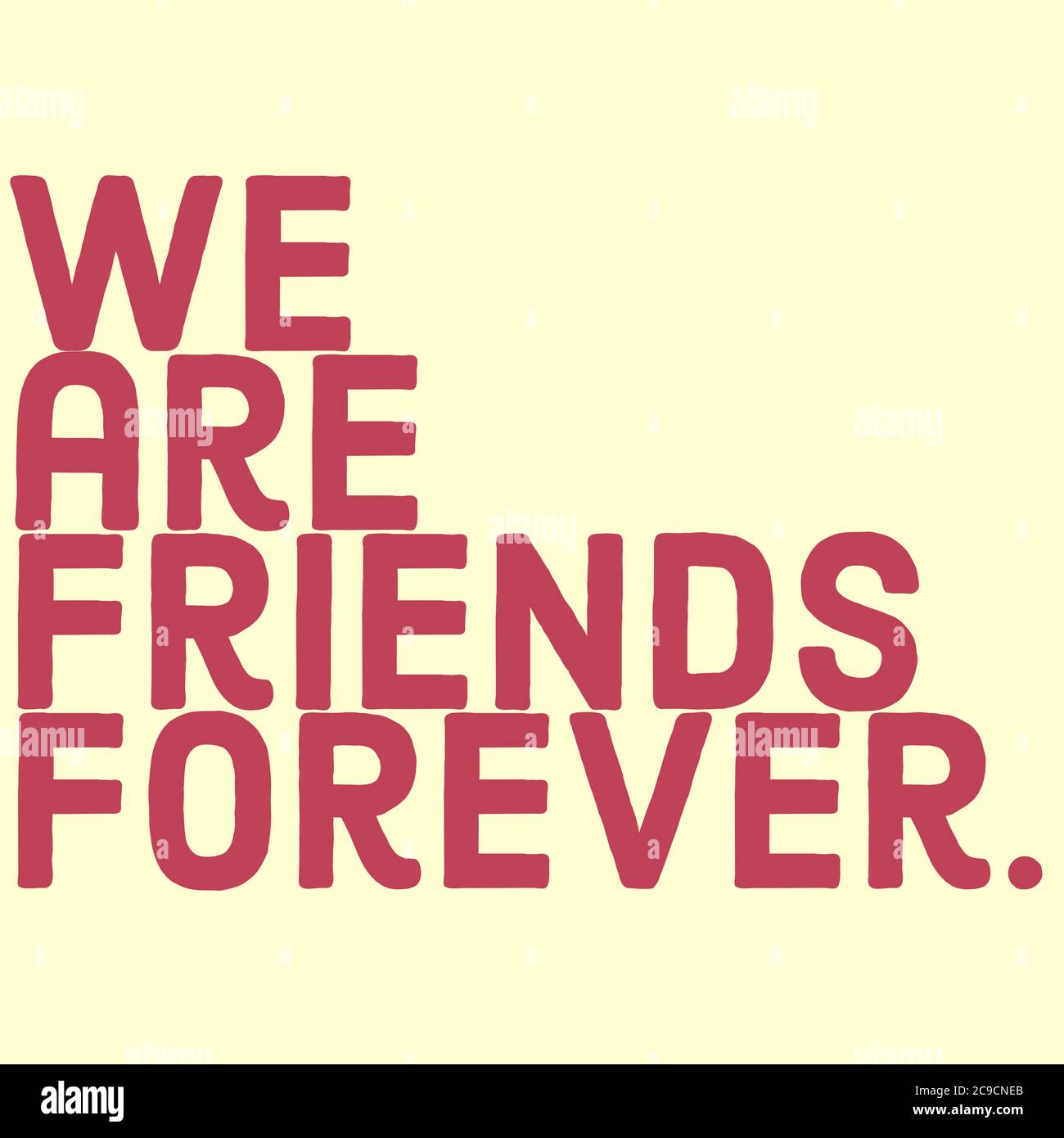 WE ARE FRIENDS FOREVER illustration. Friendship quote rendering ...