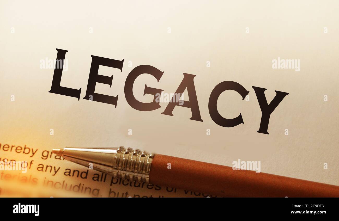 Legacy word printed and luxury pen. Legislation last will concept Stock Photo