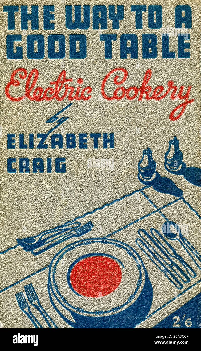 Front cover of the book The Way to a Good Table: Electric Cookery, published 1938. Stock Photo