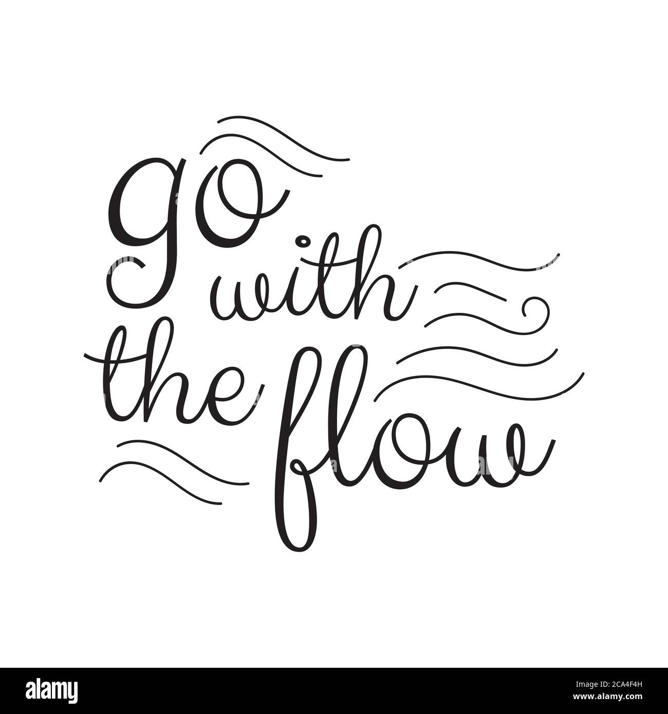 Go with the flow lettering. Hand drawn quote positive vector