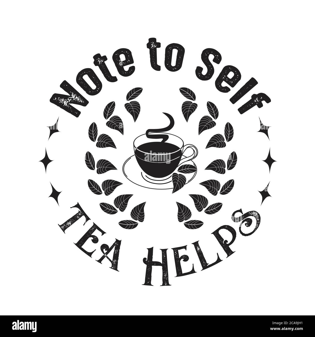 Tea Quotes and Slogan good for Tee. Note to Self Tea Helps Stock Vector