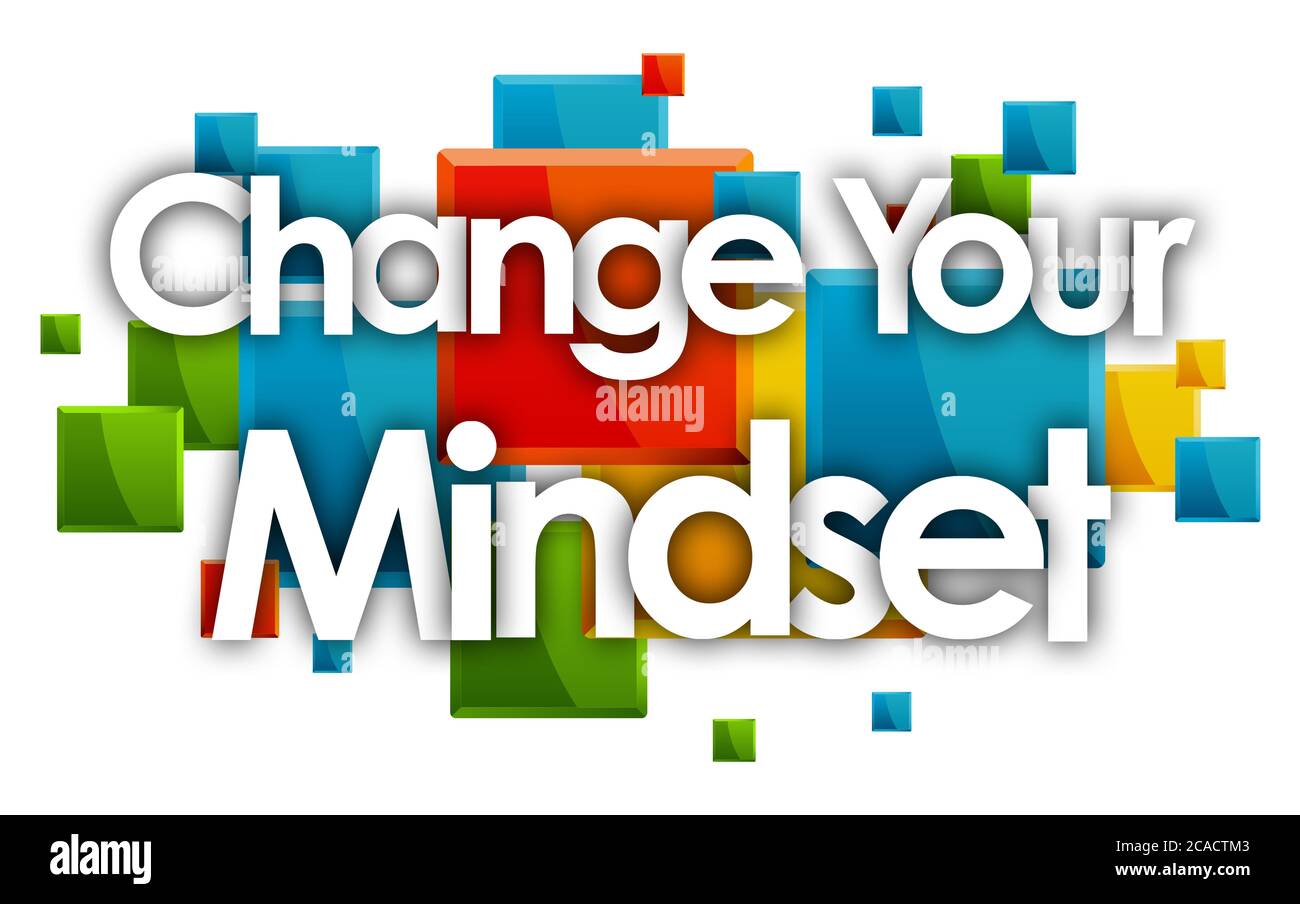 Change Your Mindset word in colored rectangles background Stock Photo -  Alamy