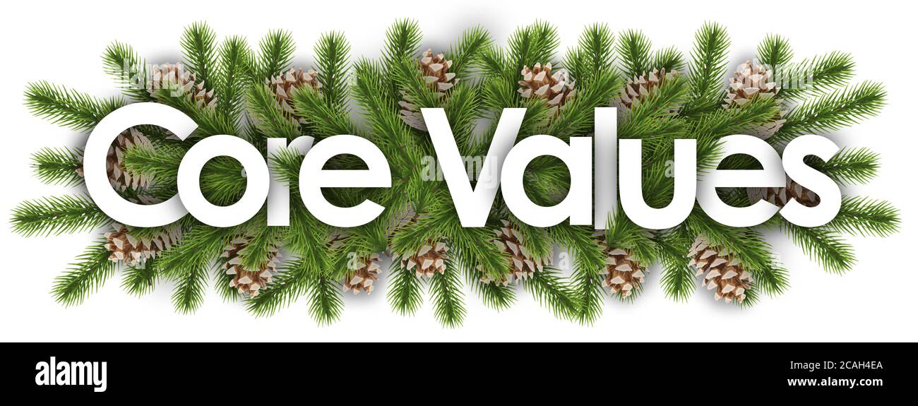 Core Values in christmas background pine branchs Stock Photo Alamy