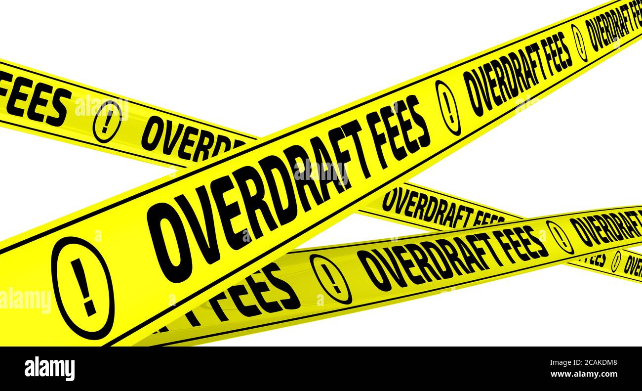 Overdraft fees. Yellow warning tapes with inscription OVERDRAFT FEES on