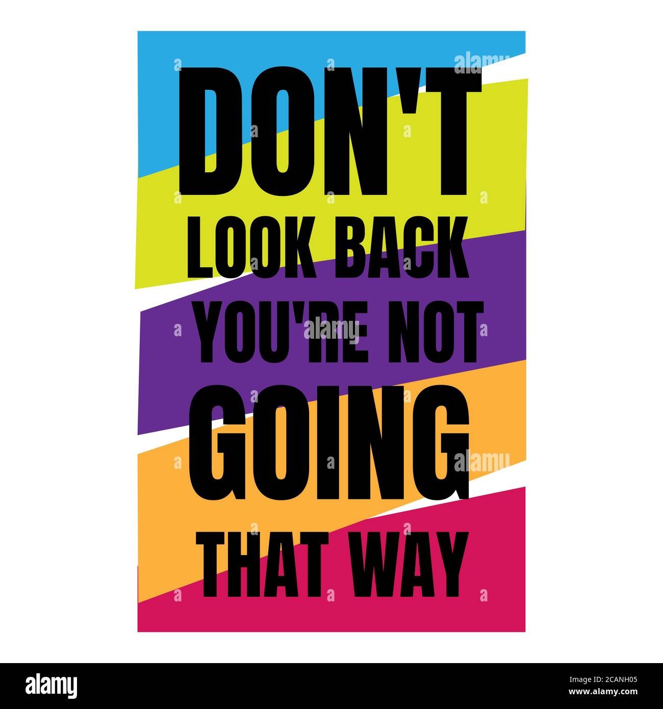New Custom Creative Inspiring Positive Quotes Don T Look Back You Re Not Going That Way Motivation Quote Vector Typography Banner Design Concept On Stock Vector Image Art Alamy