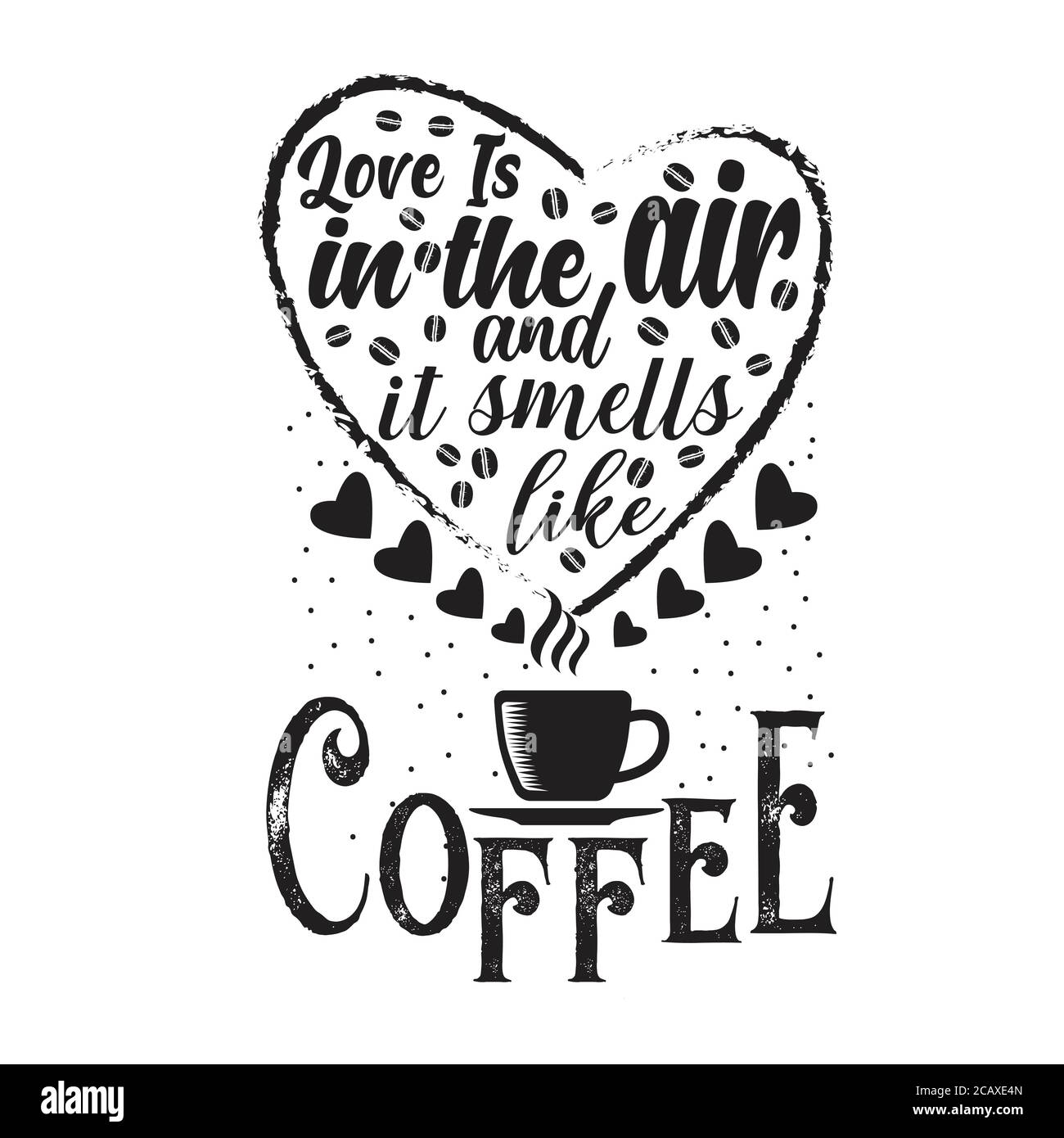 Coffee Quote. Love is in the air and it smells like coffee Stock