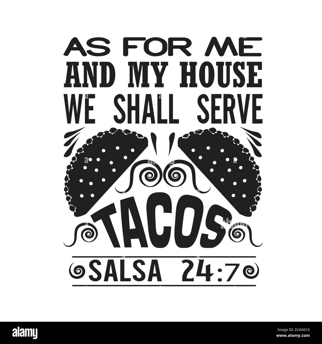 Tacos Quote good for cricut. As for me and my house we shall serve