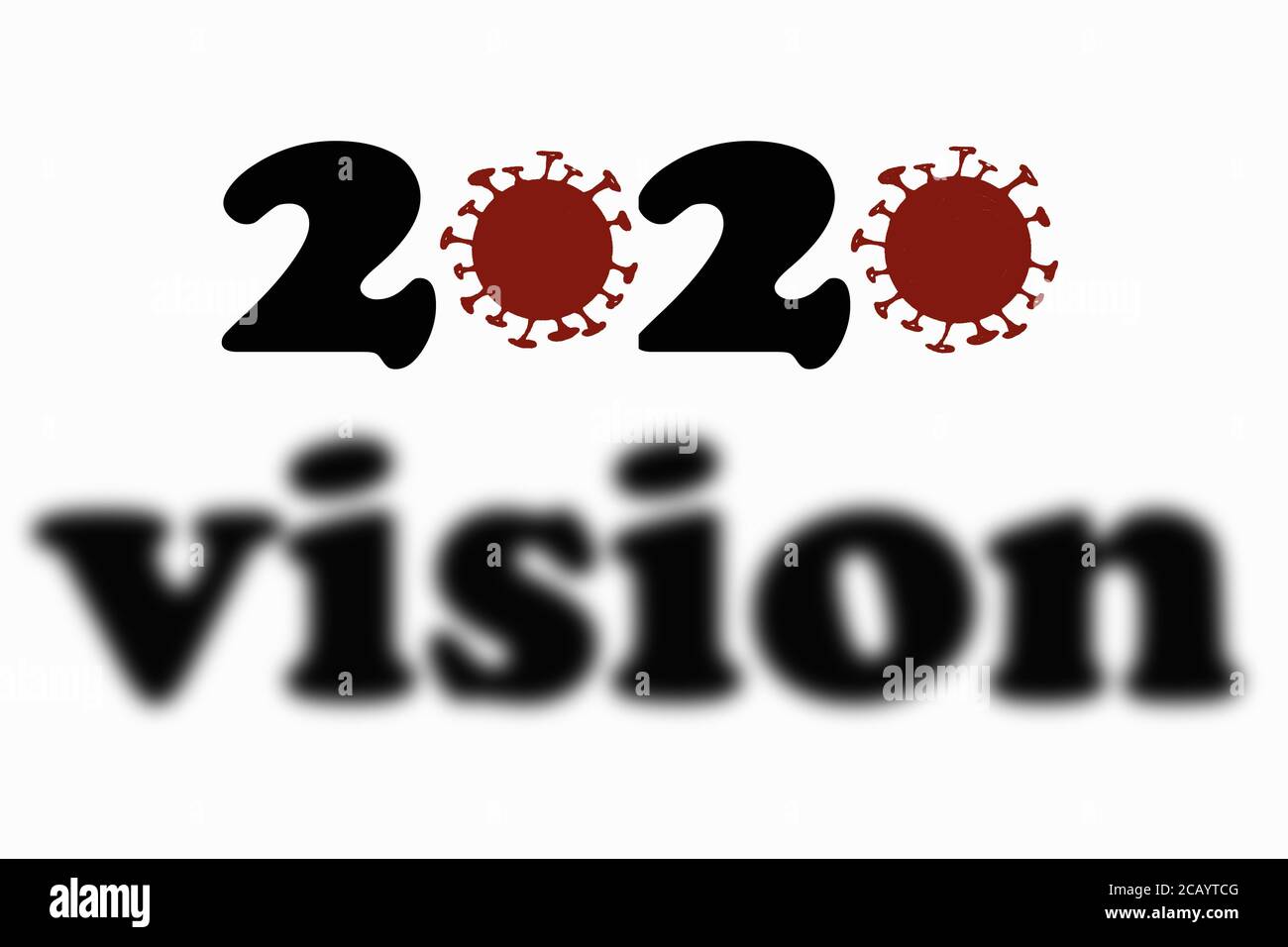 Text graphic reads '2020 vision' with blurred text, concept for unclear information, unknown future related to COVID-19, coronavirus, year 2020 Stock Photo