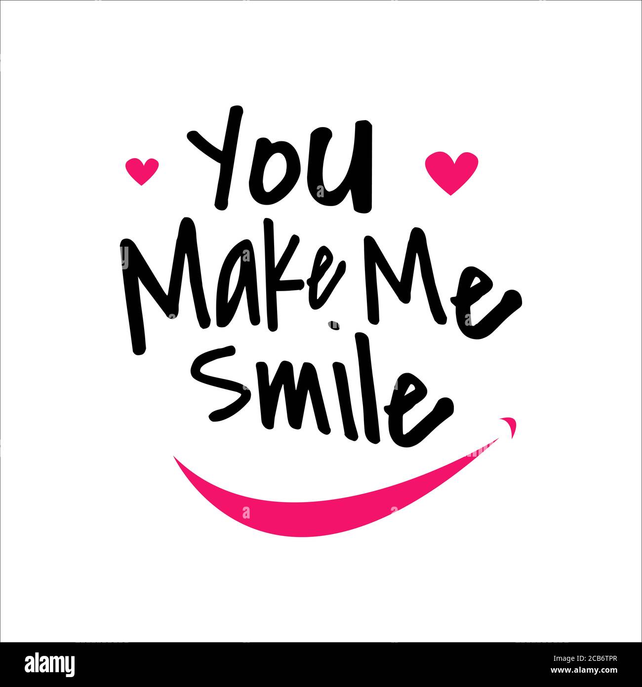 you make me smile lettering. Letter of inspirational positive quote