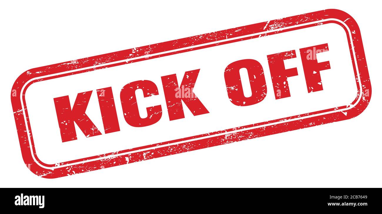 KICK OFF red grungy rectangle stamp sign Stock Photo Alamy
