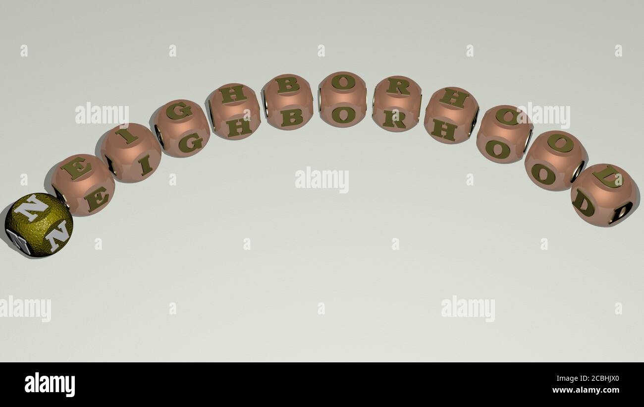 NEIGHBORHOOD curved text of cubic dice letters - 3D illustration for city and architecture Stock Photo