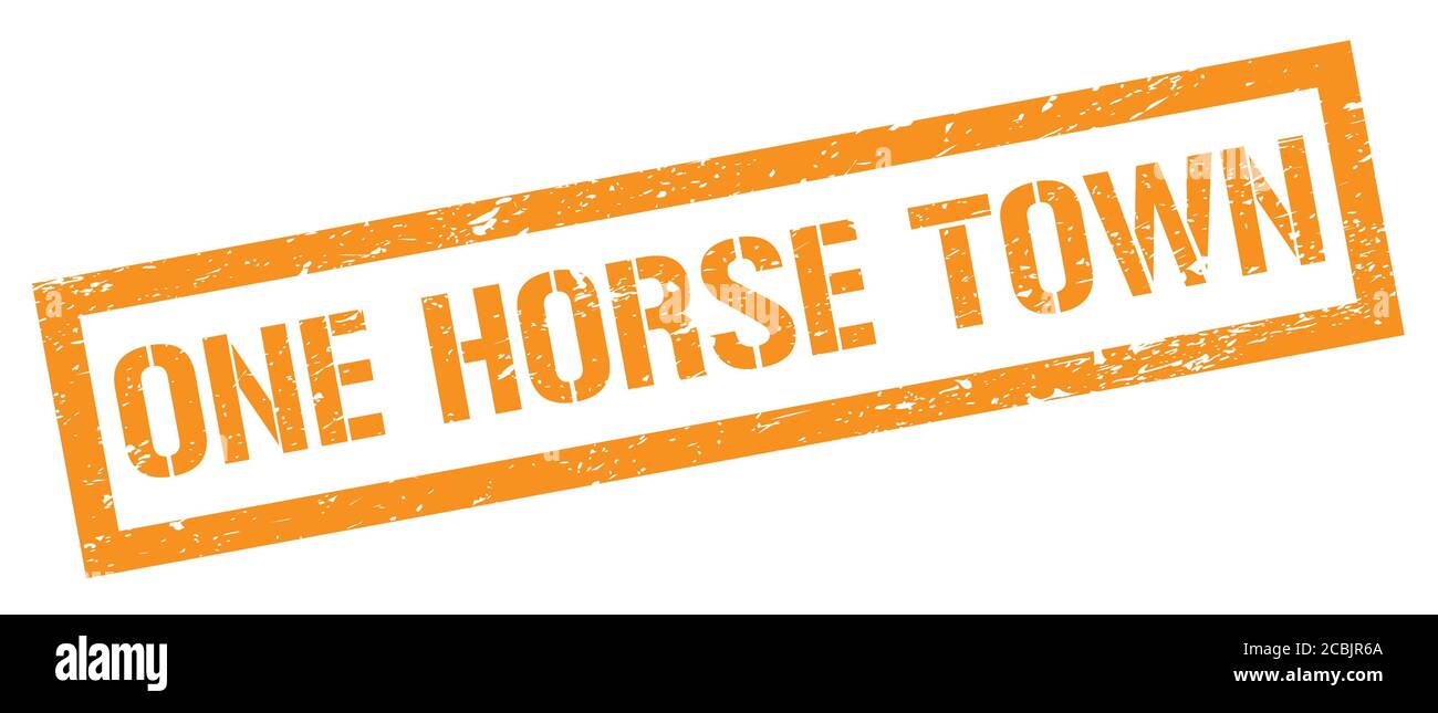 ONE HORSE TOWN orange grungy rectangle stamp sign. Stock Photo