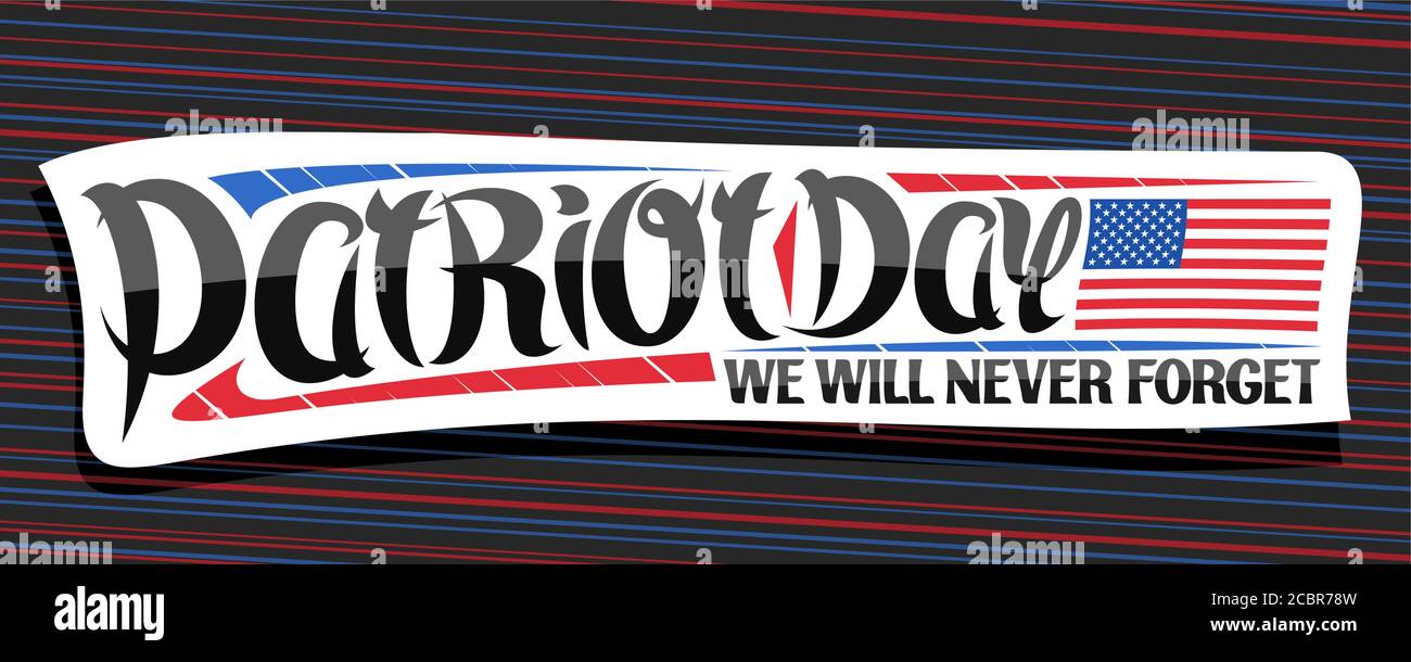 Vector banner for Patriot Day, white sticker with american flag, brush lettering for handwritten words patriot day, we will never forget and decorativ Stock Vector
