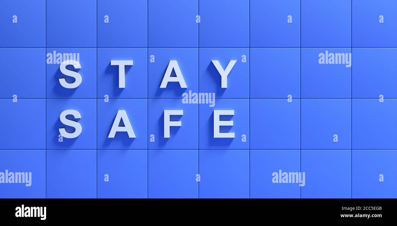 STAY SAFE sign. Stay home for safety, keep dincance, coronavirus days. White text on blue color tiled wall background, copy space. 3d illustration Stock Photo