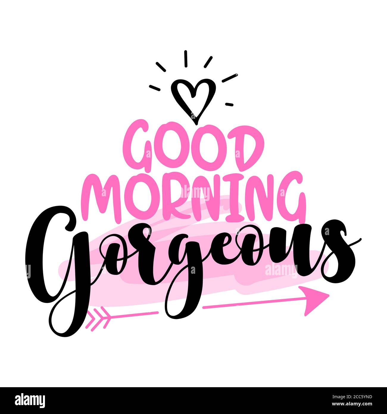 Good Morning Gorgeous - inspirational lettering design for posters ...