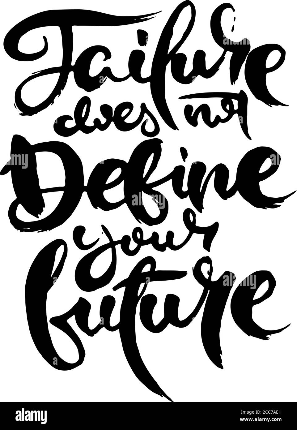 Failure Does Not Define Your Future. Hand drwan grunge lettering ...
