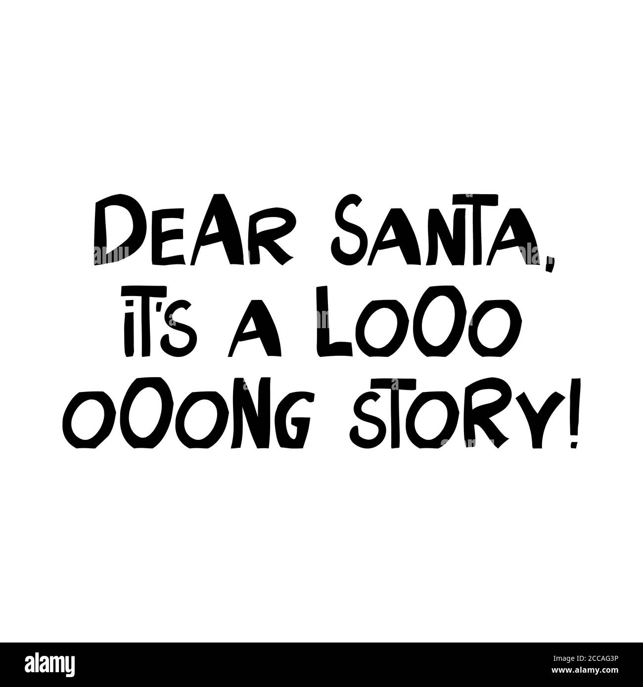 Dear Santa, It is a long story. Winter holidays quote. Cute hand drawn lettering in modern scandinavian style. Isolated on white background. Vector Stock Vector