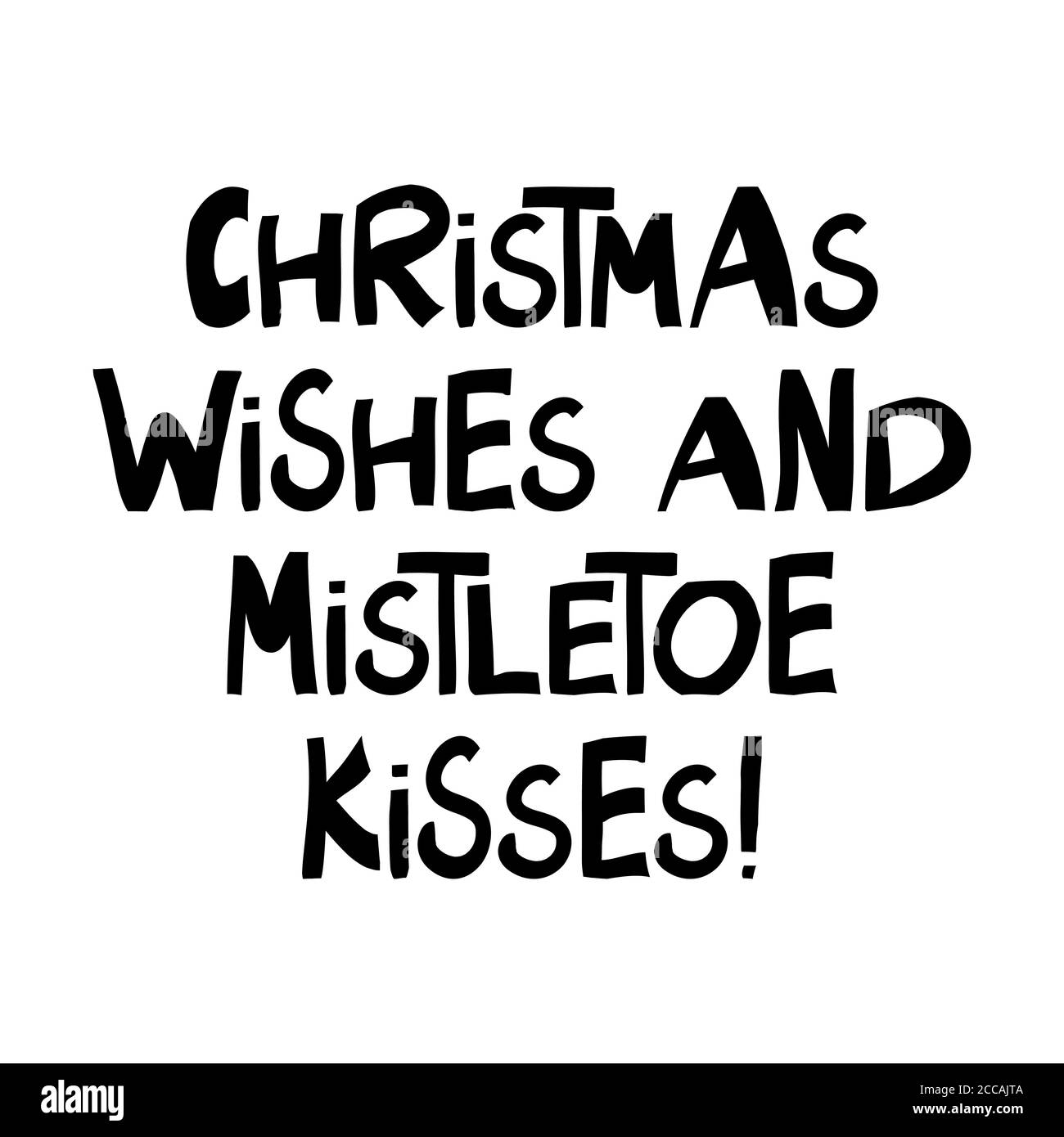 Christmas wishes and mistletoe kisses. Winter holidays quote. Cute hand drawn lettering in modern scandinavian style. Isolated on white background Stock Vector