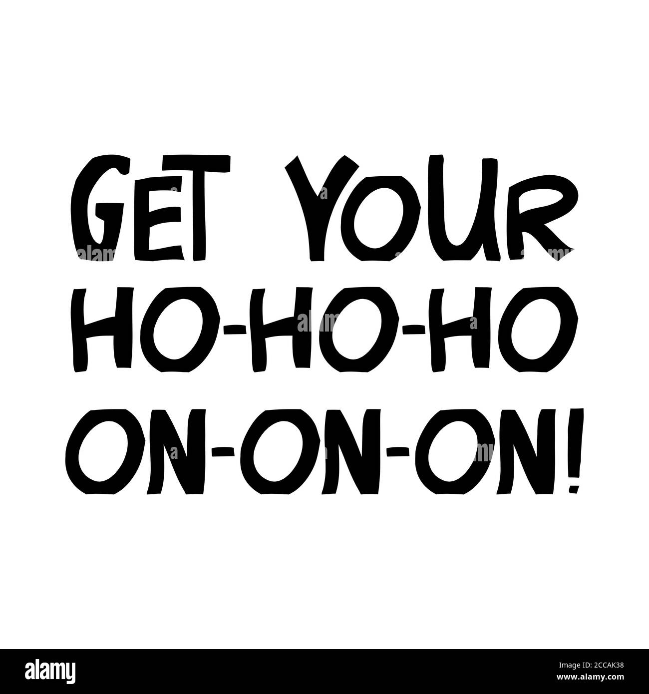 Get Your Ho Ho Ho On Winter Holidays Quote Cute Hand Drawn Lettering 