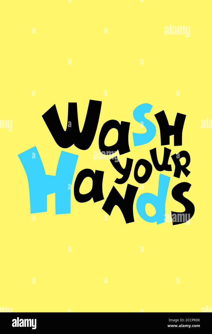 Wash Your Hands cartoon vector inscription for typographic poster. Bright quirky lettering composition. Yellow blue handdrawn lettering. Personal hygi Stock Vector