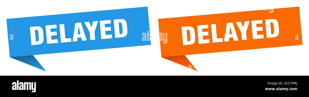 delayed banner sign. delayed speech bubble label set Stock Vector