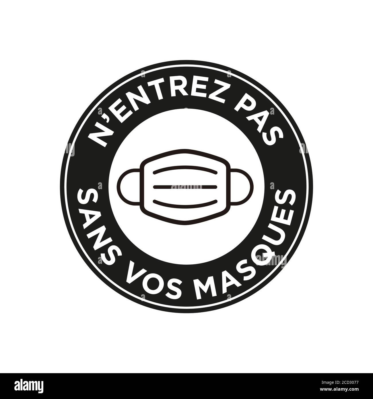 No entry  without face mask written in French icon. Round and black symbol about mandatory use of face mask to prevent Coronavirus. Stock Vector