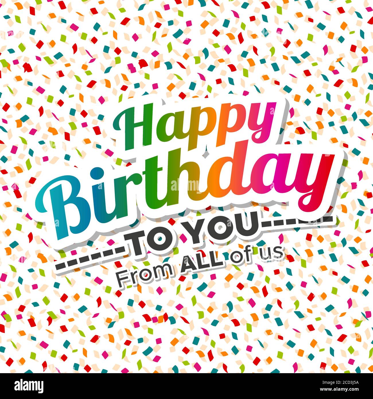 Colorful Happy Birthday to you Greeting Card with Confetti. Eps10