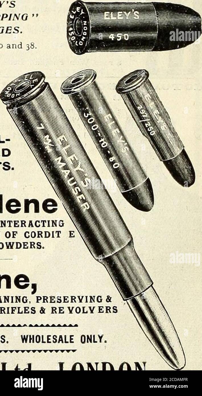 . Hart's annual army list, militia list, and imperial yeomanry list . WEBLEVS •MAN-STOPPING CARTRIDGES. Cal., -455. ;o and 38. NICKEL COATED BULLETS. Nitroclene FOR CLEANING & COUNTERACTING THE CORROSIYE ACTION OF CORDIT E AND ALL NITRO-POWDERS. Rifleine, ESPECIALLY PREPARED for CLEANING. PRESERVING &PREVENTING LEADING IN GUNS, RIFLES «t RE YOLYERS OF ALL CUNMAKERS AND DEALERS. WHOLESALE ONLY. ELEY BROTHERS, Ltd., LONDON. SIR JOHN BENNETT, LTD., £&atcb, Clock, ant) ^etucllerj? manufacturers, BY SPECIAL APPOINTMENT TO THE LATE QUEEN VICTORIA. 65, CHEAPS1DE, LONDON, E.C. Stock Photo