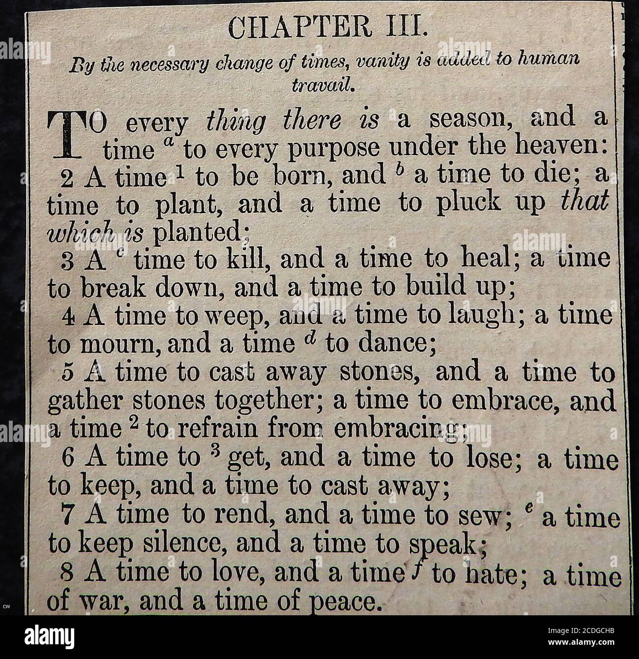 Victorian Bible extract of Ecclesiastes III - 'A time for every purpose under heaven '.  The passage is a philosophical view of life that has proved inspirational to a wide  audience regardless of religious  persuasion or no religion at all.  It has featured in pop songs  ( 'Turn, Turn, Turn' and 'To Everything There Is a Season' )   by groups such as the Byrds; the Limeliters;  Judy Collins; and other artists. It was originally written by Pete Seeger. Stock Photo