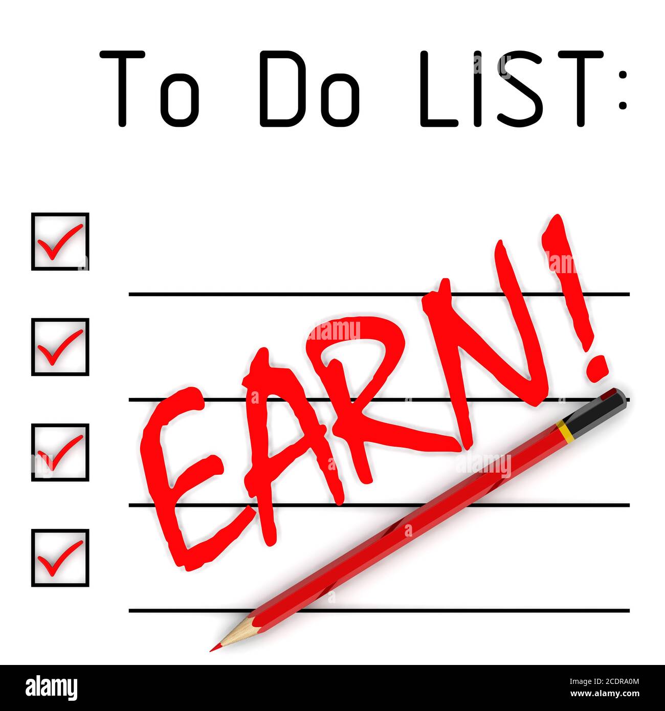 Need to earn. Red pencil and large red word EARN! in to do list Stock Photo