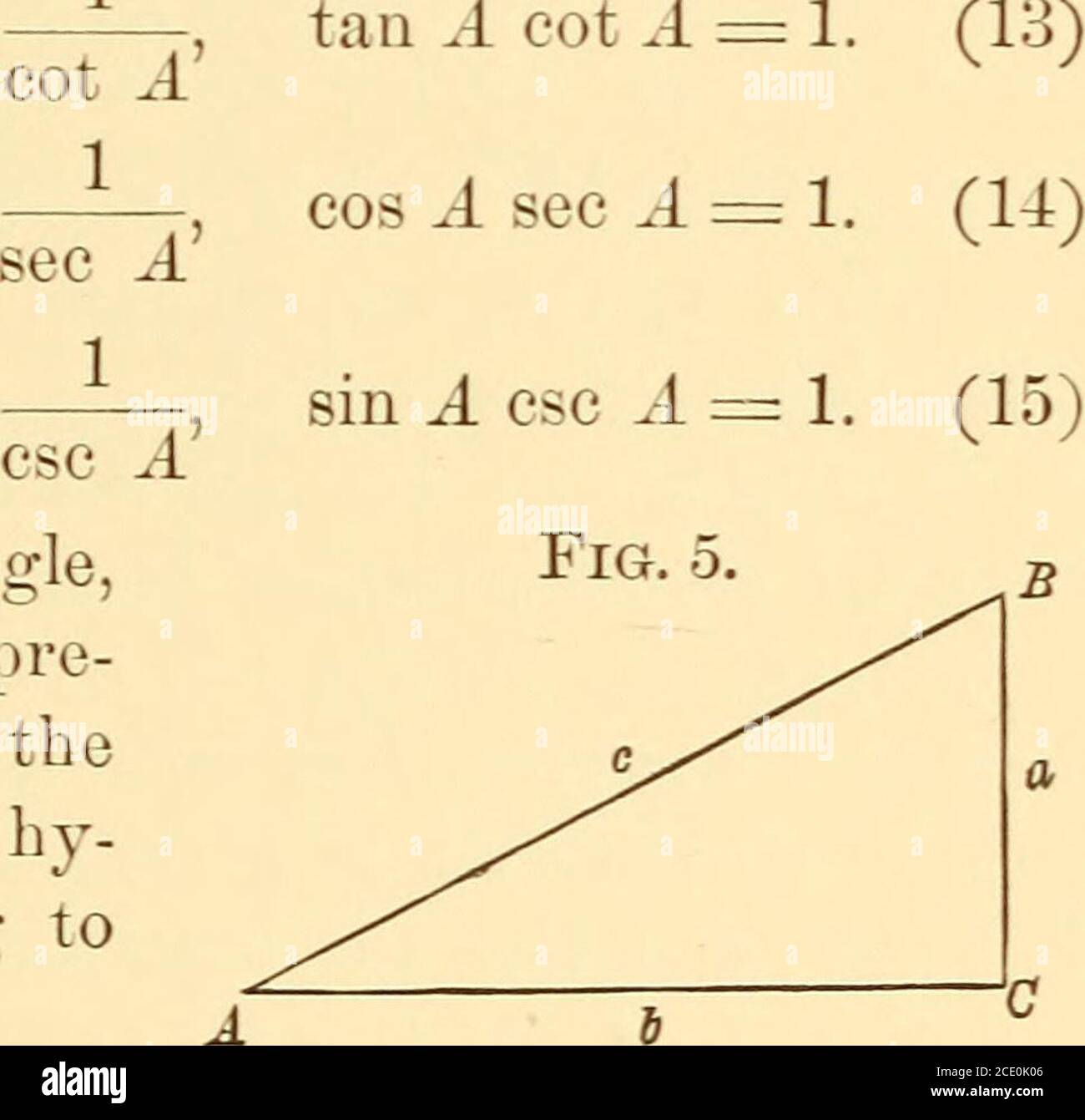 Elements of plane and spherical trigonometry . angle is the reciprocal of  thetangent of the angle. Thus, cot A AG AGXBG B,G etc. (8) The secant (sec)  of an angle is