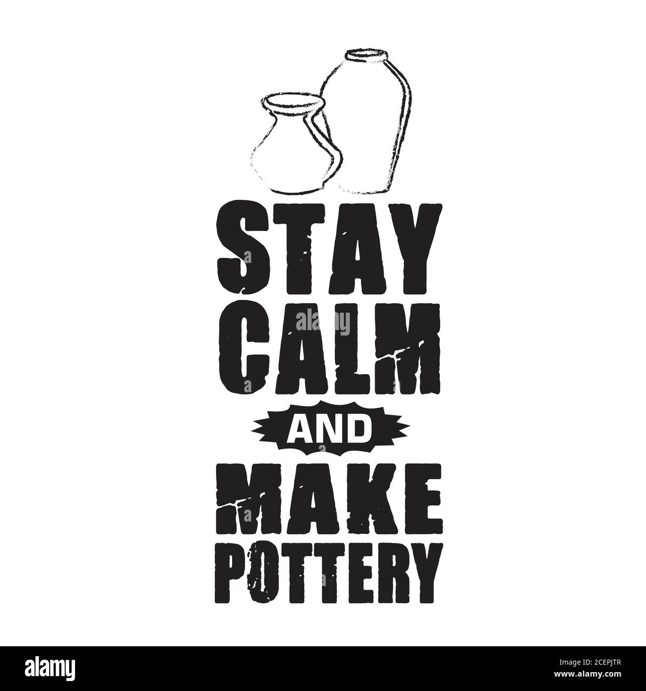 Pottery Quote and saying good for cricut. Stay calm and make pottery