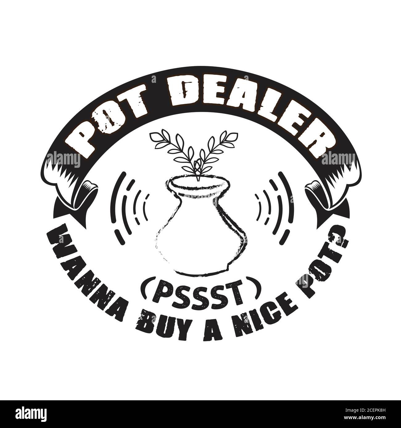 Pottery Quote and saying good for cricut. Pot Dealer wanna buy a nice pot Stock Vector