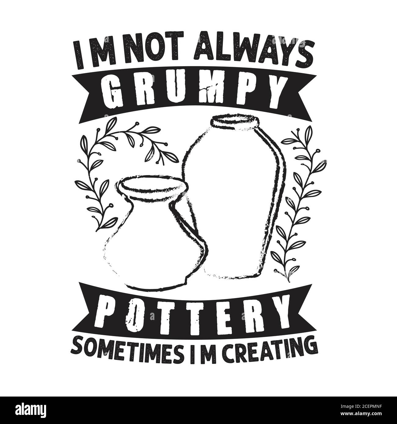 Pottery Quote and saying good for cricut. I am not always grumpy Stock ...