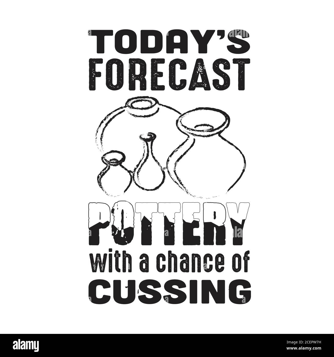 Pottery Quote and saying good for cricut. today is forecast pottery