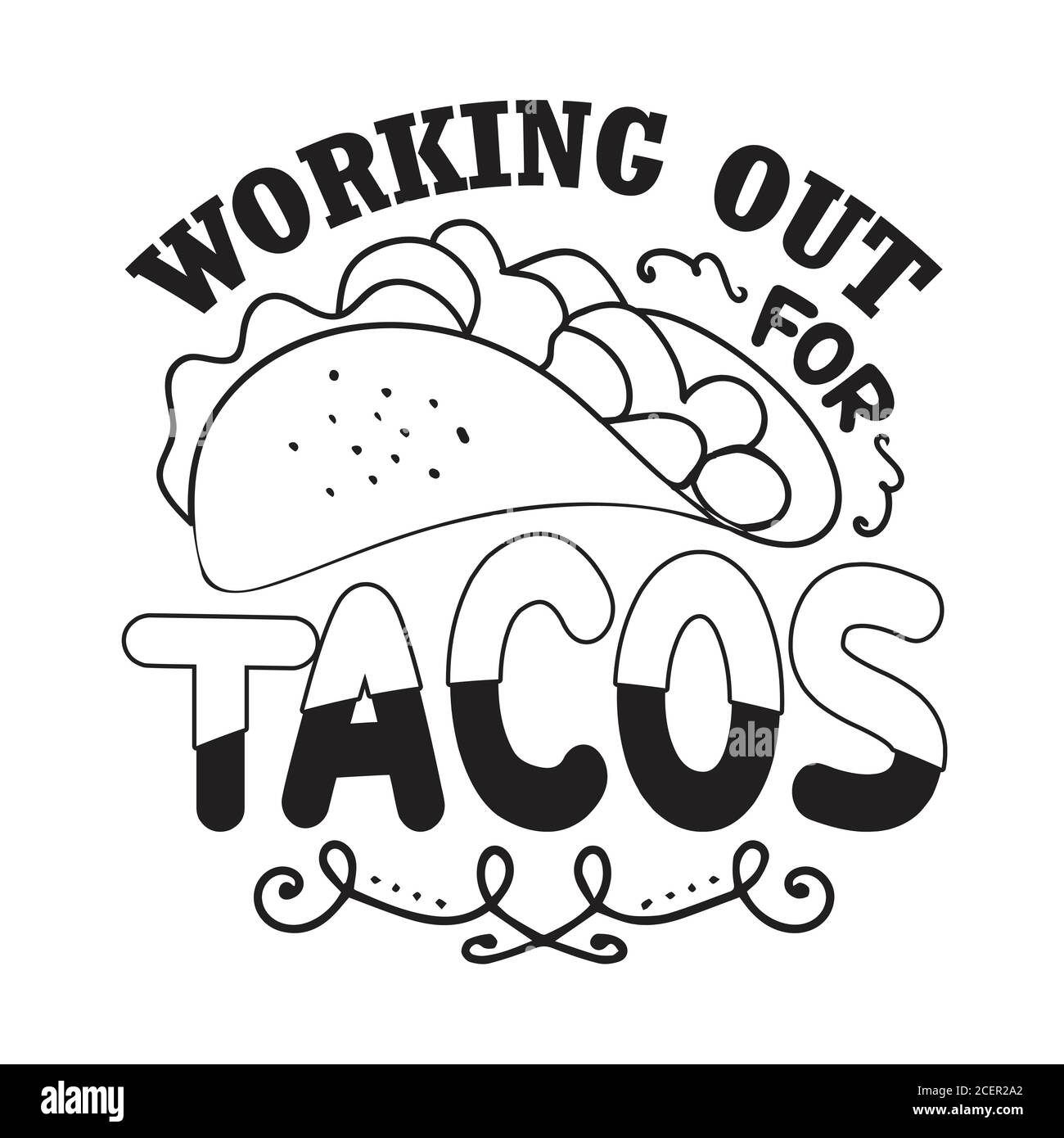 Taco Quote and Saying good for poster. Working out tacos Stock Vector