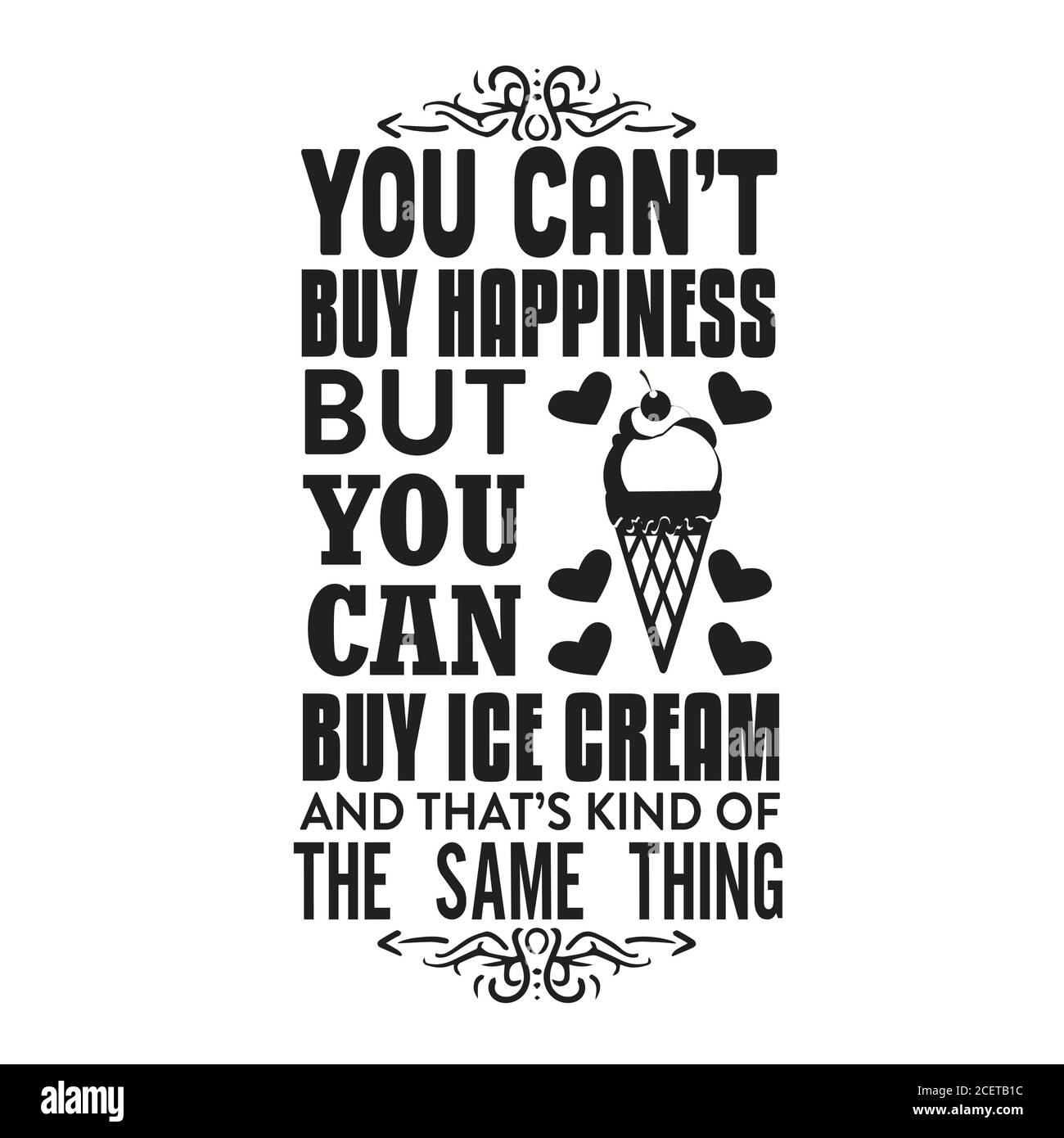 Ice Cream Quote and Saying good for poster. You can not buy happiness but you can buy ice cream