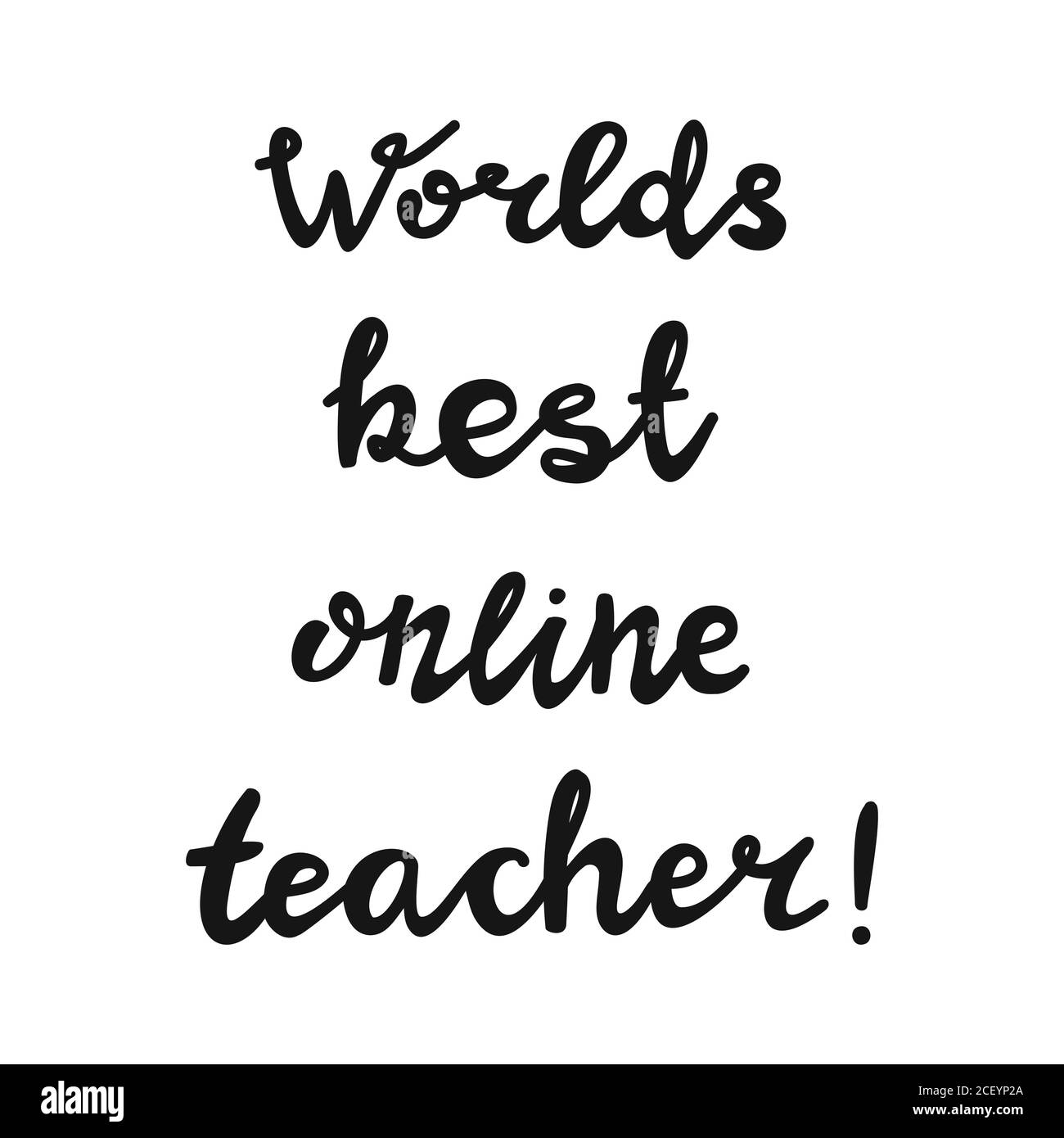 Worlds best online teacher. Handwritten education quote. Isolated on