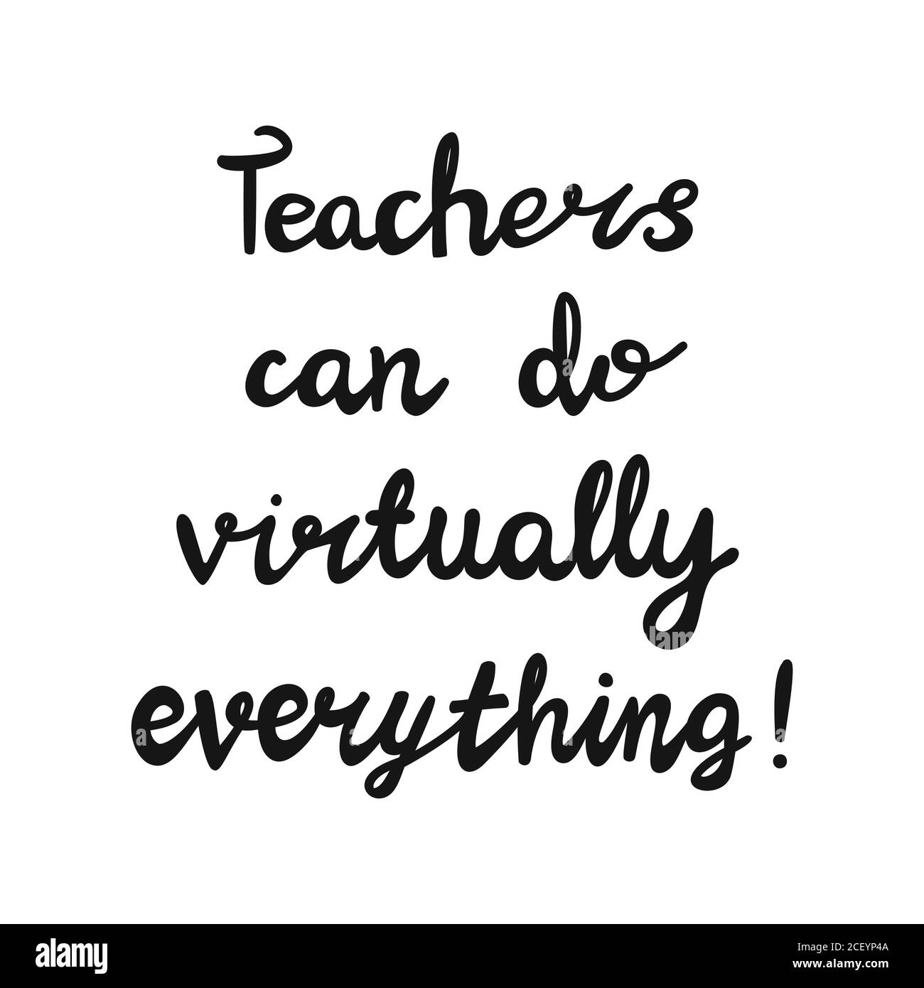 Teachers can do virtually everything. Handwritten education quote ...