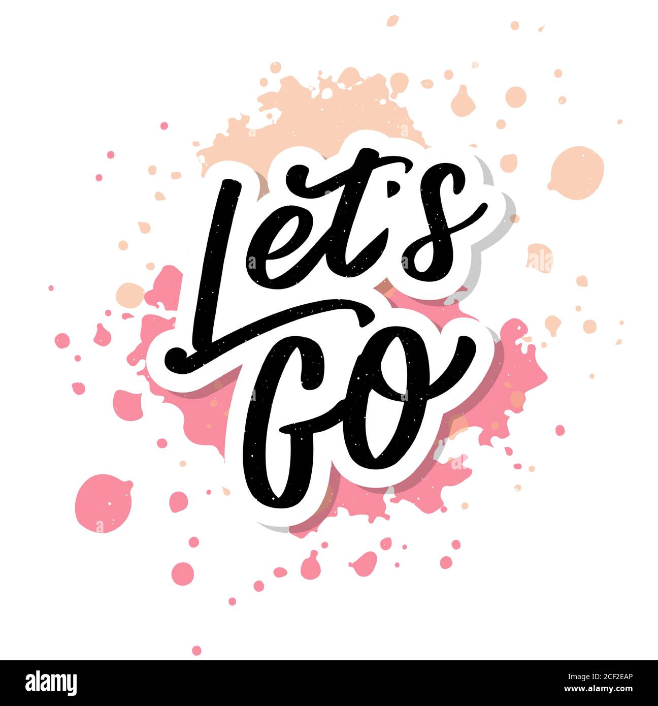 Hand lettering of motivational phrase 'Let's go ' Ink painted modern calligraphy. Vector hand typography. Isolated on white. Stock Vector