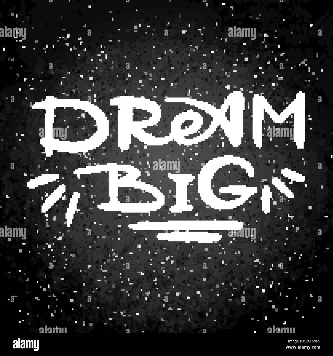 Dream Big. Vector motivational phrase on a slate board. Hand drawn