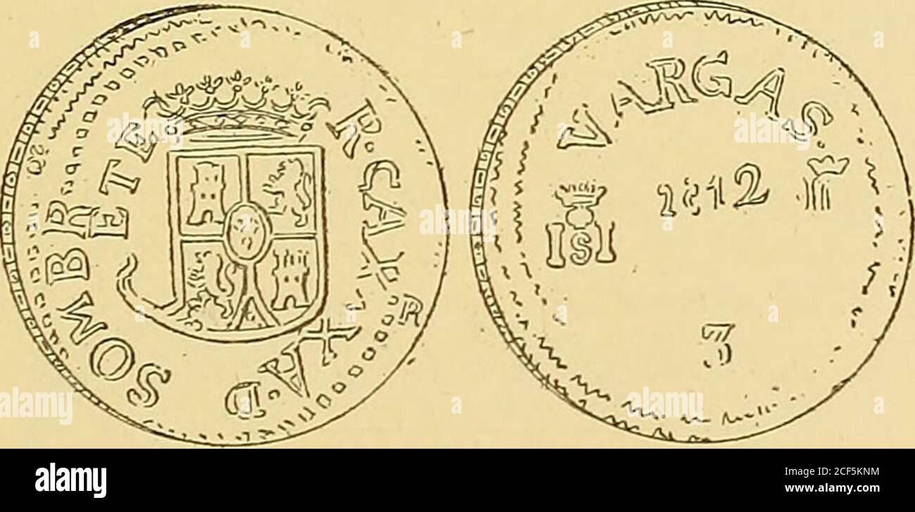 . Monetario americano (ilustrado) clasificado. N I22I—Anverso. Como el número 1212. Año •1822» Reverso Leyenda Hispaneet Ind • Rex » @ • (Gua7iajitato)8 R • J • M • En el campo: Escudo de armas de España. Plata: Peso 26 gram. 7 decig. GENERAL VARGAS. N 1222—Anverso Leyenda R • Cax .. .. xa • D • Sómbrete. ( Caxa de Sombrerete). En el campo: Escudo de armas deEspaña bajo corona ducal. Reverso Leyenda Vargas • En el campo: 1812 teniendoá la izquierda I S I y á la derecha M ; ambas iniciales bajocorona. Debajo 3. Plata: Peso 26 gram. 6 decíg. N 1223—Como el número anterior, pero están muy borrada Stock Photo