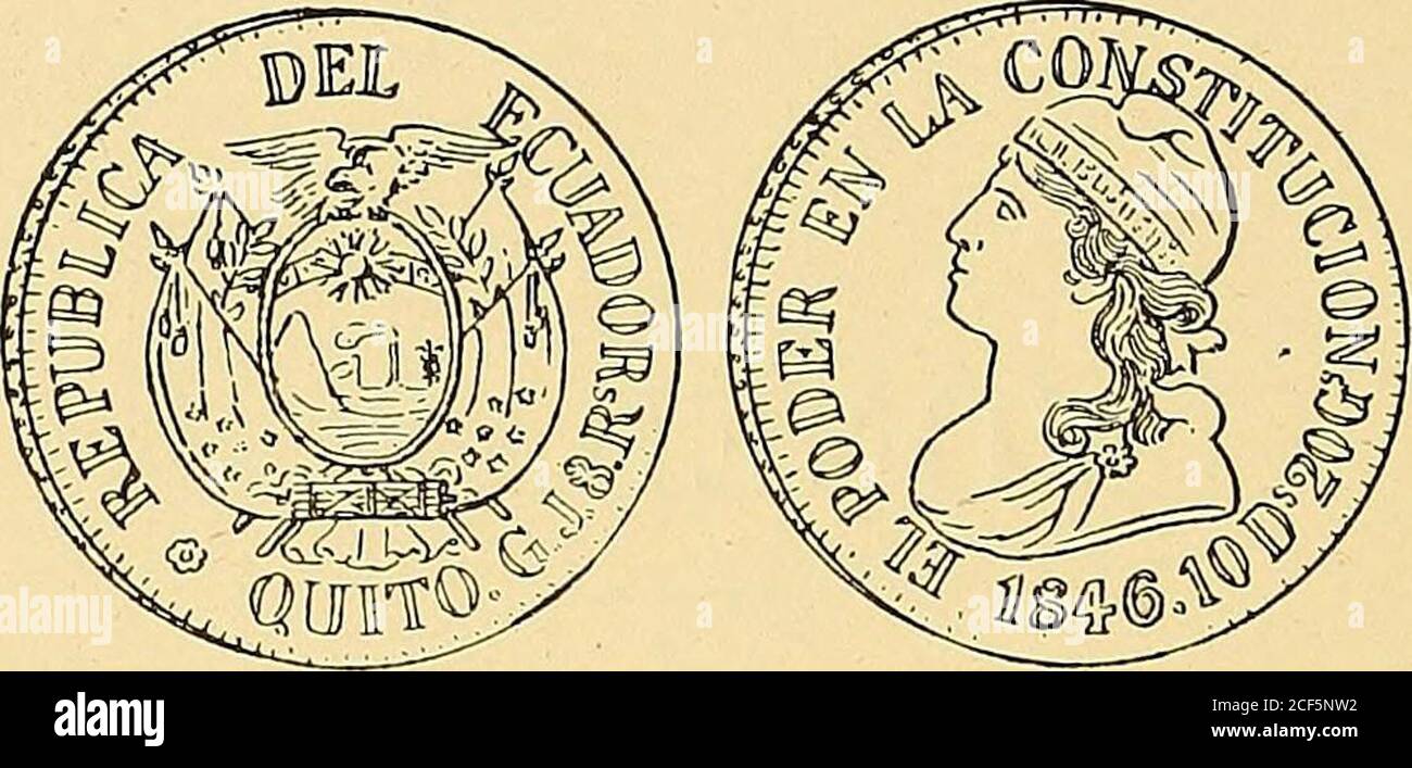 . Monetario americano (ilustrado) clasificado. N 1161—Anver.so Leyenda República del Ecuador * Quito.M. V, * En el campo: Lo mismo que el anterior, Reverso Leyenda El Poder en la Constitución. 21Qs. 1842. 8 E. En el campo: Lo mismo que el anterior. Onza de oro: Peso 26 gram. 7 decíg. — 348 —. N 1162—Anverso Leyenda República del Ecuador • Quito. G. J. 8. Rs- En el cmnpo: Escudo de armas de la República. Reverso Leyenda El Poder en la Constitución. 1846. 10 Ds. 20 Gs- En el campo: Busto á la derecha con la divisa Libertad en la cabeza. Plata: Peso 25 gram. 4 decíg. N» 1163—Anverso ZÉ-jj/í-wífrt Stock Photo