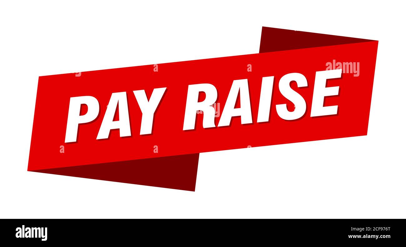 Pay Rise Sticker pay raise banner template. ribbon label sticker. sign Stock Vector ...